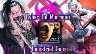 Cyber Doll Morrigan ☣ Pretty Addicted ☣ [ Industrial Dance ]