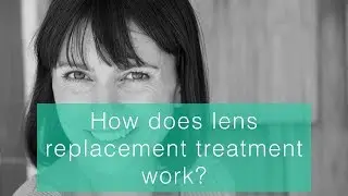 How does lens replacement treatment work?