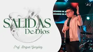 PROF. Briguel González - Salidas de Dios | Casa del Rey