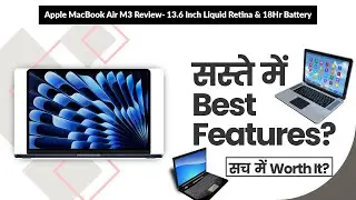 Apple MacBook Air M3 Review- 13.6 Inch Liquid Retina & 18Hr Battery | Review in Hindi | Features
