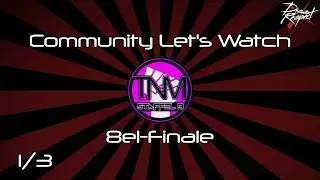 Community Let's Watch - TNM 8el-Finale (1/3) ft. Cheshire, Slash, Lyyon & DMan