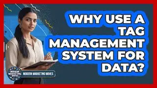 Why Use A Tag Management System For Data?