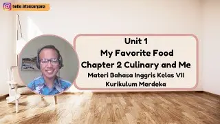 Unit 1 My Favorite Food |Materi Bahasa Inggris kelas 7 SMP Bab 2 Culinary and Me | Kurikulum Merdeka