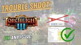 TORCHLIGHT III – How to Fix Crashing, Lagging, Freezing, black screen…– Full Tutorial