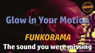 𝙁𝙐𝙉𝙆𝙊𝙍𝘼𝙈𝘼 &ndash; Glow In Your Motion 🎵 #funk  #soul  #disco  #80smusic