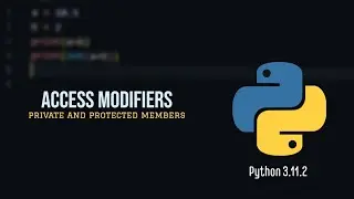 Python Tutorial #26 | Access Modifiers | Private and Protected Members