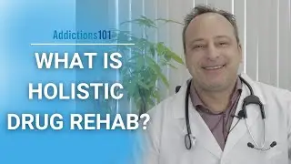 What Is Holistic Drug Rehab?
