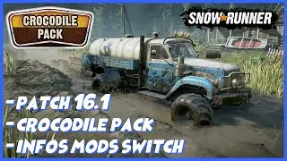 Patch 16.1, Crocodile pack, et infos mods Switch - Snowrunner Serie X