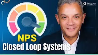 Why NPS Closed Loop Systems Are Essential for Your Growth Strategy - TechGrowth Insights