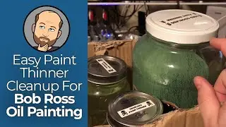 My easy paint thinner clean-up routine for Bob Ross oil painting | Ever-Curious Geek
