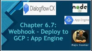 Chapter 6.7: Webhook &ndash; Deploy to GCP : App Engine | Dialogflow CX