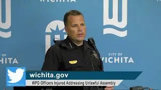 City of Wichita - WPD Officers Injured Addressing Unlawful Assembly