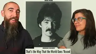 John Prine - That's the Way That the World Goes 'Round (REACTION) with my wife