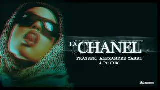 Frasser, Alexander Zabbi, J Flores - La Chanel
