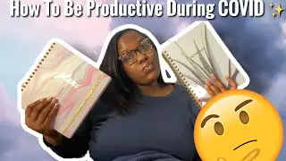 TIPS ON HOW TO BE PRODUCTIVE DURING COVID !!! | GIRL TALK | TEA CHAT!!!