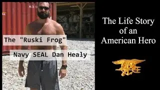 Russki Frog, Senior Chief (SEAL) Dan Healy