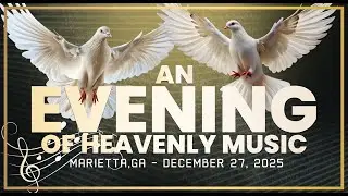 🎶 STS Presents An Evening Of Heavenly Music | A Night Of Worship Reflection And Praise 🙏🏾 12/27/25