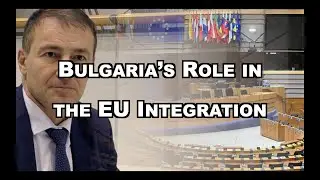 Bulgaria&rsquo;s Role in the EU Integration Process of North Macedonia and other Western Balkans Countries