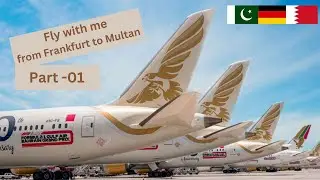 Fly with me from Frankfurt to Multan Part -01 | Episode -  10