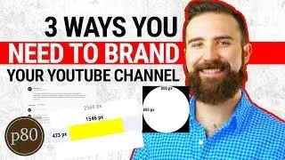 3 Ways You Need To Brand Your YouTube Channel - Profile Picture, Channel Art, and Video Watermark