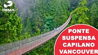 Ponte Suspensa de Capilano, Vancouver - Canadá