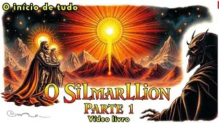 O Silmarillion Parte 1: A Cria&ccedil;&atilde;o do Mundo - Valar, Maiar e a Primeira Luz !