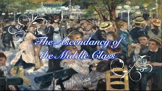 AP European History: Ascendancy of the Middle Class