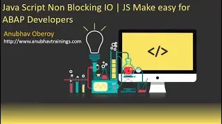 UI5 tutorial : Java Script Non Blocking IO | Fiori Training for ABAP developer
