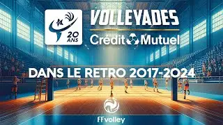 LES 20 ANS DES VOLLEYADES: LA RETRO 2017-2023 (partie 3)