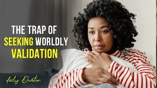The Trap of Seeking Validation: A Christian Perspective || A Daily Devotion