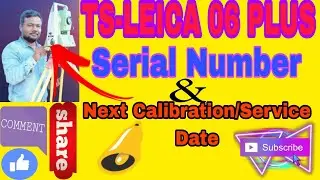 How to check Serial Number and Next Calibration Date in LEICA TS 06 PLUS