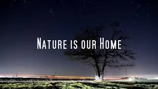 Nature is our home