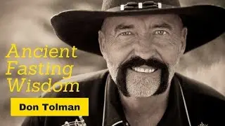 Don Tolman | Ancient Fasting Wisdom | Fasting Summit