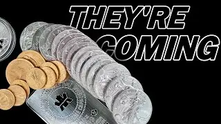 They're Coming For Your Gold and Silver