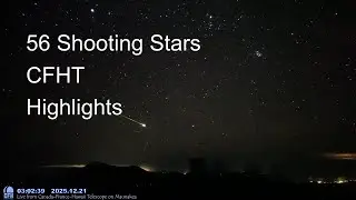 56 best shooting stars and meteors, in 4 hours from CFHT, Hawaii.