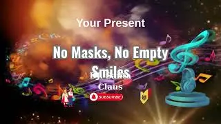 No Masks, No Empty Smiles