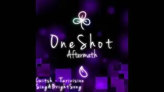 OneShot Aftermath OST | Dreams from a Feather - Cwitsh, Taryvision & SingABrightSong