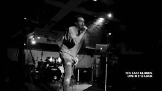 The Last Clouds live @ The Lock