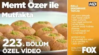 Ballı Şekerpare Tatlısı...Memet &Ouml;zer ile Mutfakta 223. B&ouml;l&uuml;m