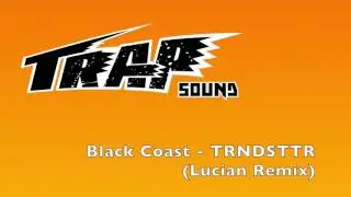 Black Coast - TRNDSTTR (Lucian Remix) - TrapSound