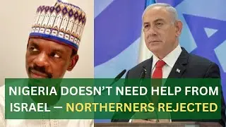 Nigeria Doesn&rsquo;t Need Israel&rsquo;s Help &mdash; Bashir Ahmad Reacts To Netanyahu&rsquo;s Move