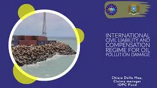 International Civil Liability and Compensation Regime for Oil Pollution Damage