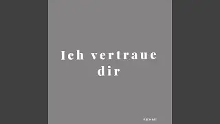 Ich vertraue dir