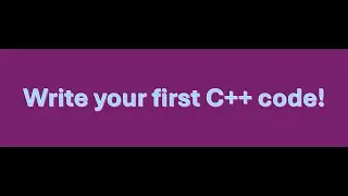 Write your first code in C++