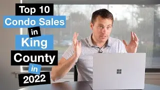 Top 10 Most Expensive King County Condo Sales in 2022