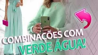 COMBINAÇÕES DE LOOKS - COM VERDE ÁGUA!