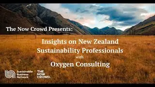 The Now Crowd: Sustainability Insights with Oxygen Consulting