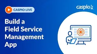 Build a Field Service Management Application with No Code