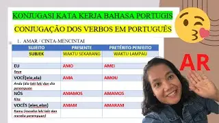 KONJUGASI KATA KERJA BAHASA PORTUGIS # PRESENT & LAMPAU  (AR)