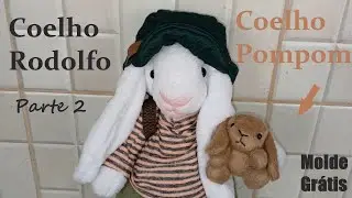 Coelho Rodolfo e Coelhinho Pompom - Parte 2 (Molde Gratuito)